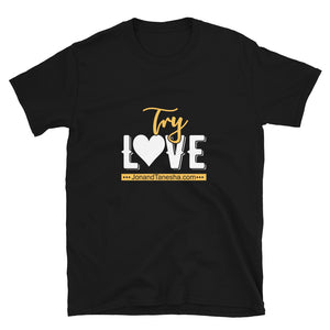 "Try Love" t-shirt