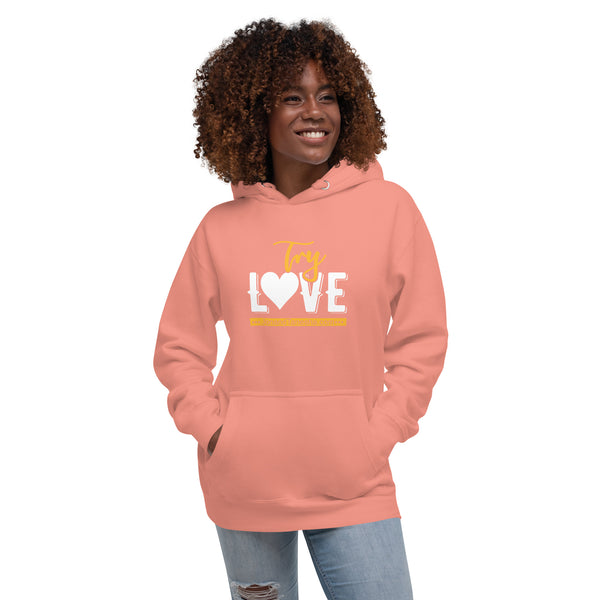 "Try Love" hoodie (multiple colors)