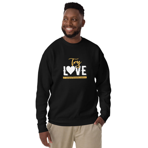 "Try Love" sweatshirt (multiple colors)